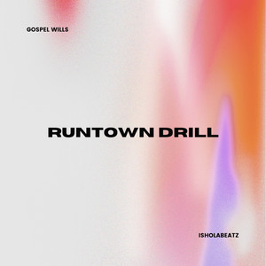 Gospel Wills & IsholaBeatz - Runtown Drill