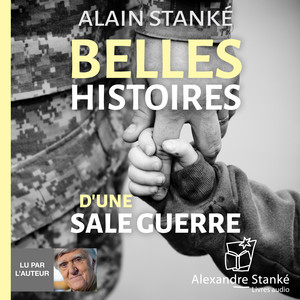 Belles histoires d'une sale guerre (En commémoration du 75e anniversaire de la fin de la Seconde Guerre mondiale)