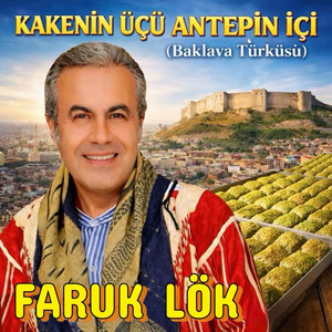 Kakenin Üçü Antepin İçi (Baklava Türküsü)