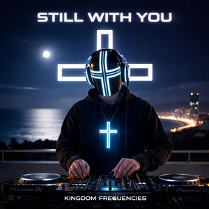 Still With You by Kingdom Frequencies