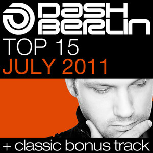 Dash Berlin Top 15 - July 2011 (Including Classic Bonus Track) album