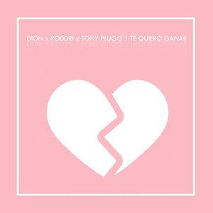 Te Quiero Ganar by Dion, Roddri, Tony Plugg