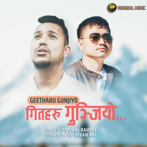 Kiran Rai - Geetharu Gunjiyo (feat. Prajwal Ramtel)