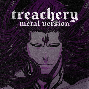 Treachery (from "Bleach”) - Metal Version