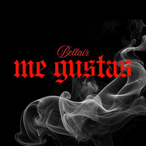 Me gustas by BELLAIR