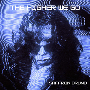 The Higher We Go by Saffron Bruno