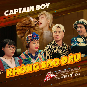 CAPTAIN BOY - Không Sao Đâu (Theme Song From Tet 2025 Movie “Bộ Tứ Báo Thủ”)
