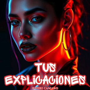Tus explicaciones by Rodri Camaro