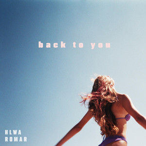HLWA & ROMAR - Back To You