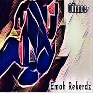 Offence by Emoh Rekerdz