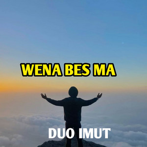 DUO IMUT - Wena Bes Ma