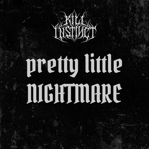 Pretty Little Nightmare by Kill Instinct