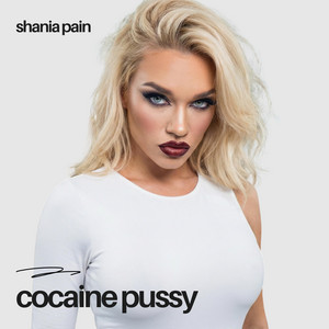 Cocaine Pussy by Stupid AF Music, Shania Pain