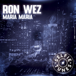 Maria Maria by Ron Wez
