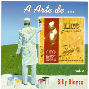 A Arte de... Billy Blanco, Vol. 2 (Ao Vivo)