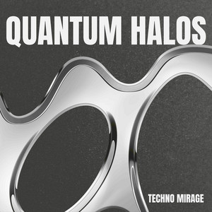 Quantum Halos by Techno Mirage