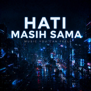 HATI MASIH SAMA by MYCF