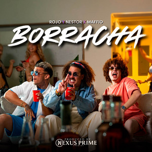 Borracha by El Rojo, Nestor Meness, Maffio