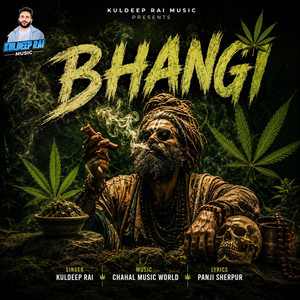 BHANGI by Kuldeep Rai