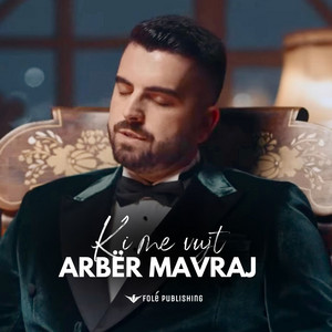 Arbër Mavraj - Ki me vujt