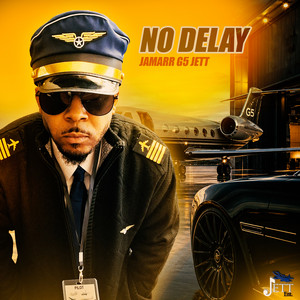 No Delay by Jamarr G5 Jett