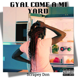 Gyal Come A Mi Yard