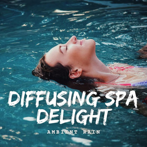 Ambient Rain: Diffusing Spa Delight album