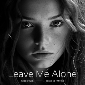 Leave Me Alone - Live - Special Version by Tunes of Fantasy, Aoife Doyle