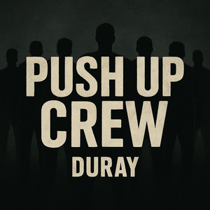Push Up Crew by Duray