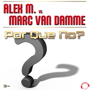 Por Que No? - DJ Gollum Remix Edit by Alex M., Marc van Damme, DJ Gollum