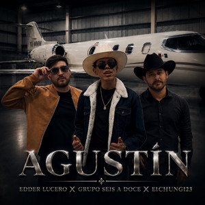 Agustín by Edder Lucero, Grupo Seis a Doce, ElChungi23