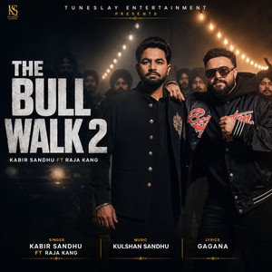 The Bull Walk 2 (feat. Raja Kang) by Kabir Sandhu, Raja Kang