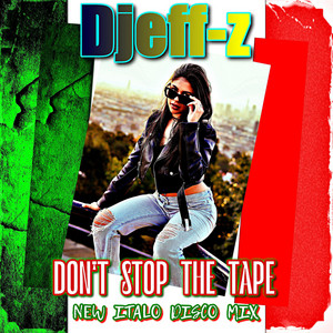 Don't stop the tape (New Italo Disco Mix)