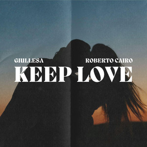 keep love by Giullesa, Roberto Cairo