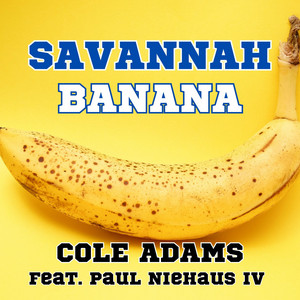 Savannah Banana by Cole Adams, Paul Niehaus IV
