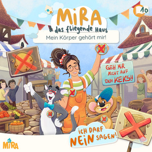 10 - Mein Körper gehört mir! - Teil 03 by Mira und das fliegende Haus