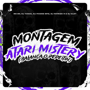 MC BN, DJ YUZAK, Dj Pikeno Mpc, Dj Patrick R & DJ Kley - Montagem Atari Mistery / Balança O Pepeitin