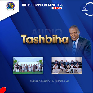 THE REDEMPTION MINISTERS KENYA - TASHBIHA