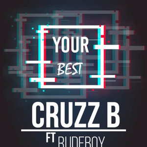 Your Best by Cruzz B, Rudeboy