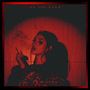 Fkn Zeeo — Be Unloved (2026)