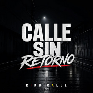 Calle Sin Retorno by Riko calle