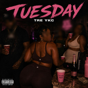 TUESDAY by Tre YKC