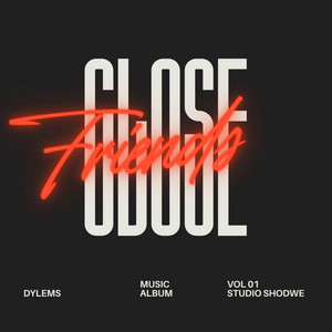 Close Friends by DYLEMS
