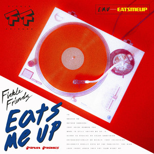 Eats Me Up by Fickle Friends