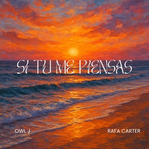 Si tu me piensas by Owl J, Rafa Carter