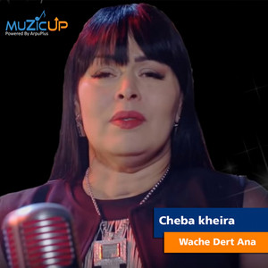 Cheba Kheira - Wache Dert Ana