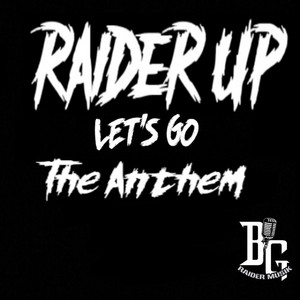 RAIDER UP Let's Go ! by Badd Guys