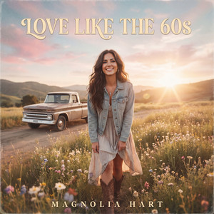 Love Like the 60's by Magnolia Hart