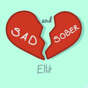 Ellit - Sad and Sober (Prod. The Sunder)