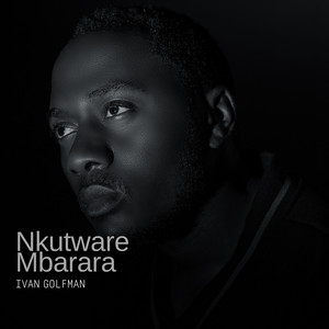 Nkutware Mbarara by Ivan Golfman